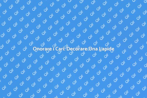 Decorazione Lapide: Un Omaggio Speciale