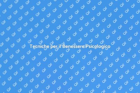 Ritrovare il Benessere Psicologico