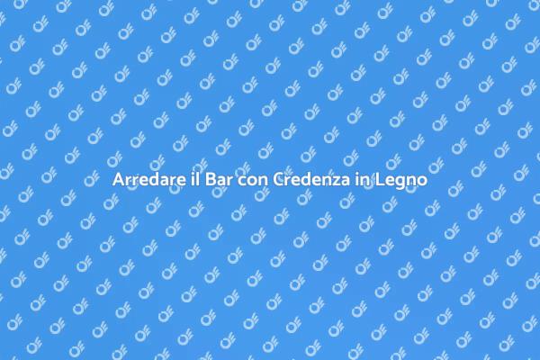 Trasforma il Tuo Bar con una Credenza Bassa