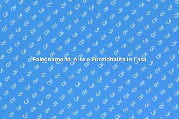 Trasforma la Tua Casa con la Falegnameria