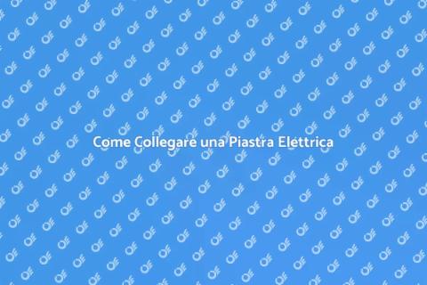 Connettere una Piastra Elettrica