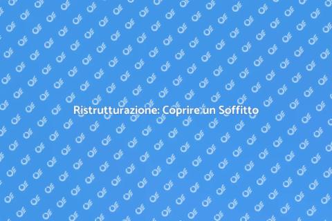 Coprire un Soffitto: Trasforma il Tuo Spazio