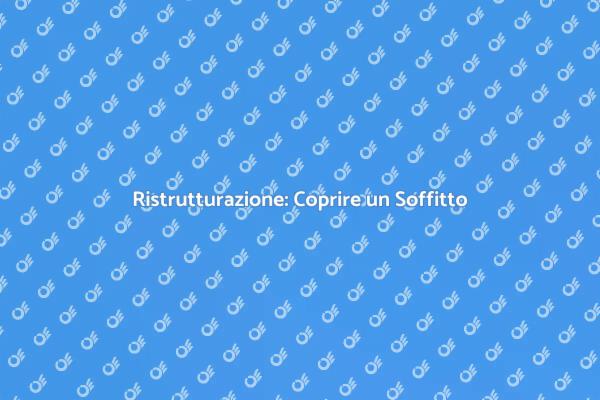 Trasforma il Tuo Soffitto Oggi!
