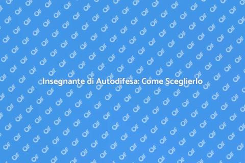 Assumere un Insegnante di Autodifesa