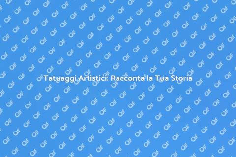 Tatuaggio Artistico: Emozioni e Storie