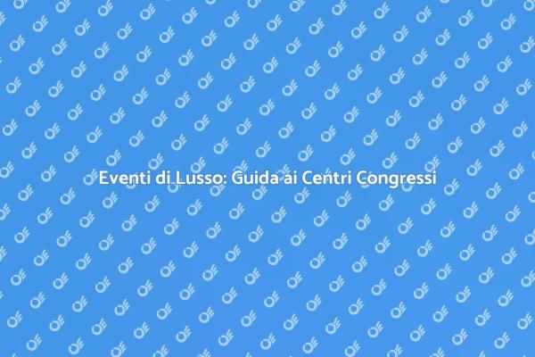 L'Arte di Pianificare Eventi di Lusso