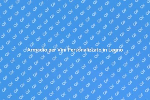 Armadio Vini in Legno su Misura