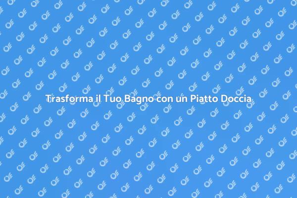 Rinnova il Tuo Bagno con Stile