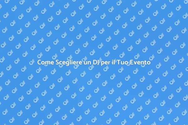 L'importanza di un DJ per la tua festa