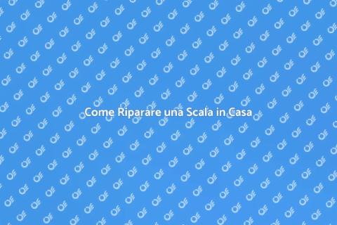 Riparare una Scala: Guida Completa