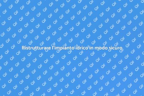 Rifare l'impianto idrico in casa
