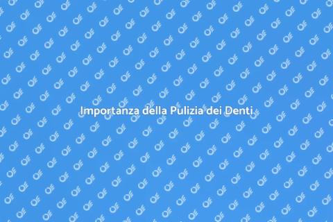 Pulizia dei Denti: Guida Completa