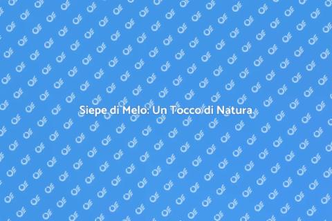 Siepe di Melo: Bellezza e Frutti