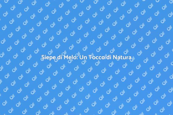 Pianta una Siepe di Melo nel Tuo Giardino