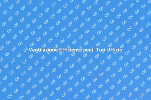 Migliora il Clima del Tuo Ufficio