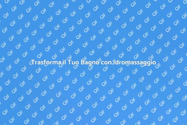 La Magia di una Doccia Idromassaggio