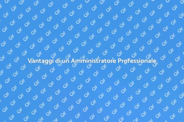 Gestire il Condominio con un Professionista