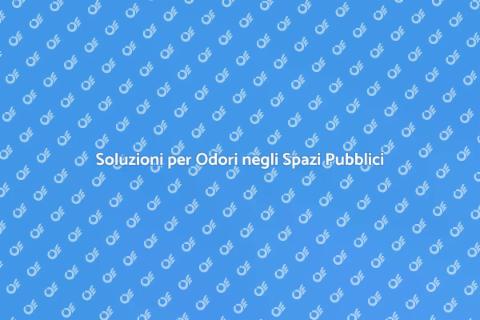 Neutralizzare Odori negli Spazi Pubblici