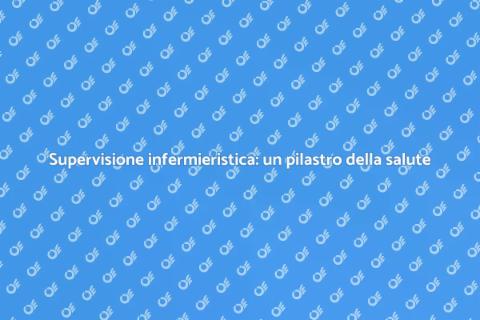 Supervisione infermieristica: salute e benessere