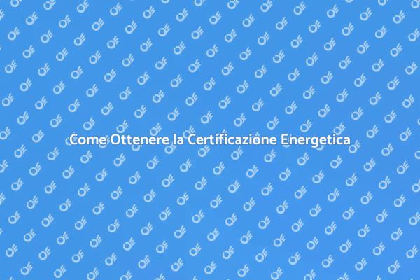 Vantaggi della Certificazione Energetica