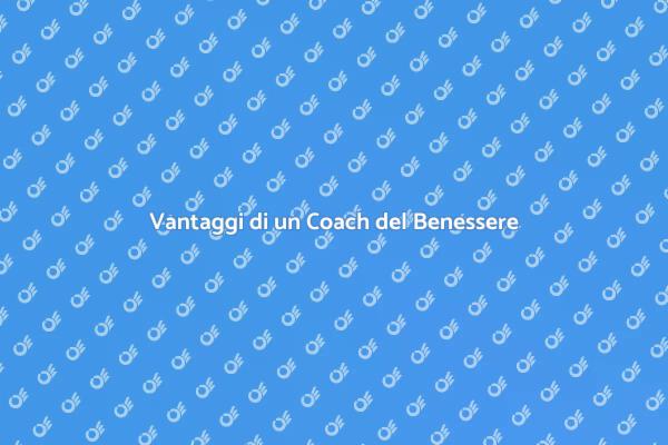 Benessere Complessivo: Il Ruolo del Coach
