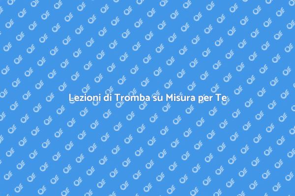 Impara a Suonare la Tromba Oggi