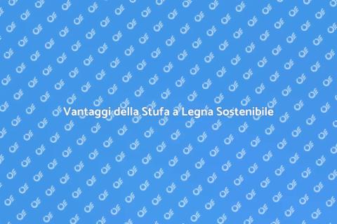 Stufa a Legna: Risparmio Energetico