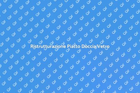 Sostituzione Piatto Doccia in Fibra
