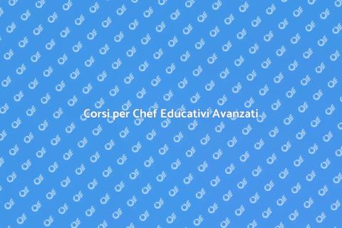 Formazione Avanzata per Chef Educativi
