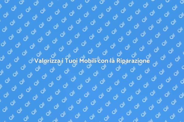 Rinnova i Tuoi Mobili Danneggiati