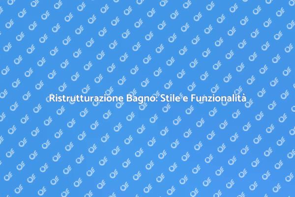 Ristrutturazione Bagno: Un Nuovo Inizio