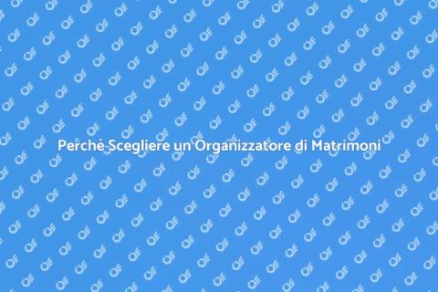 Ingaggiare un Organizzatore di Matrimoni