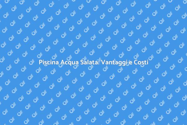 Costruisci la Tua Piscina in Acqua Salata