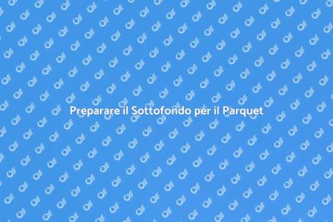 Levigatura Prima della Posa del Parquet