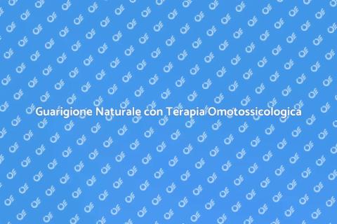 Terapia Omotossicologica: Guarigione Naturale