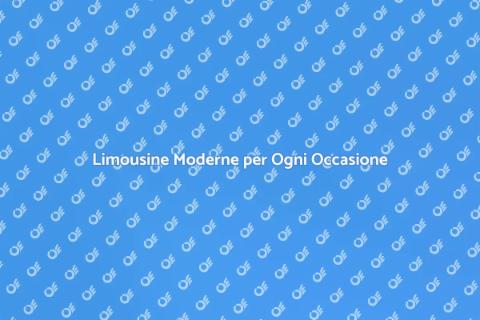 Noleggio Limousine Moderne per Eventi