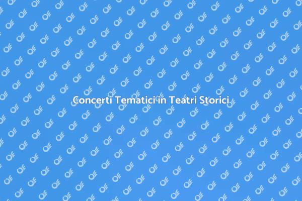 Magia dei Concerti nei Teatri Storici