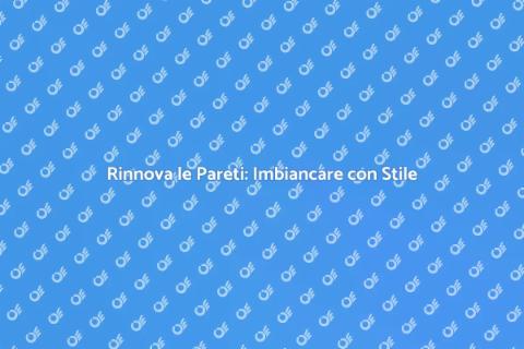 Imbiancare: Rinnova il Tuo Spazio
