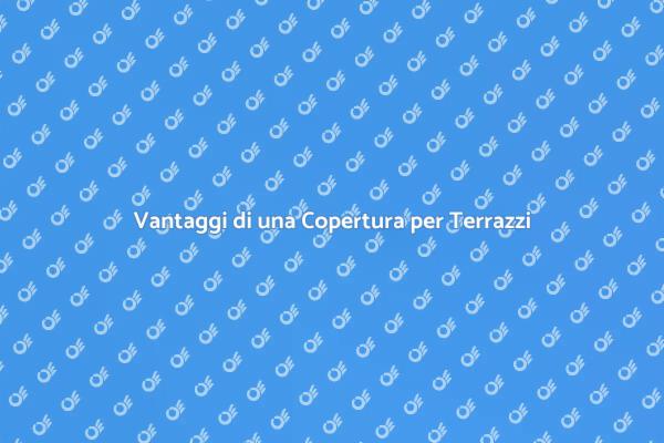 Trasforma il tuo Terrazzo con una Copertura