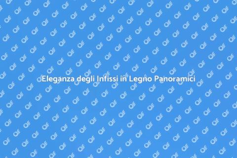 Infissi in Legno per Finestre Panoramiche