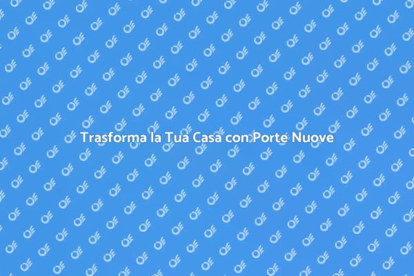 Rinnova le Porte Interne della Tua Casa