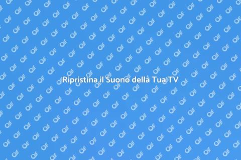 Aggiustare Impianto Sonoro TV