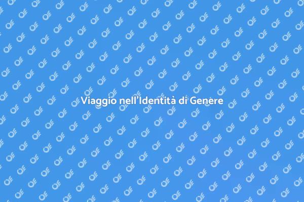 Comprendere l'Identità di Genere