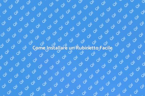 Installare un Rubinetto: Guida Pratica