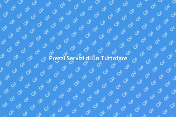 Prezzi dei Tuttofare: Cosa Sapere