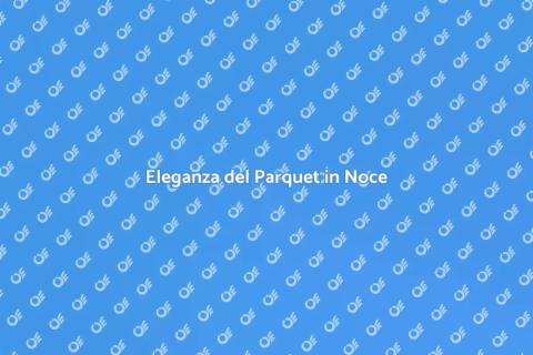 Parquet in Noce Pregiato per Casa