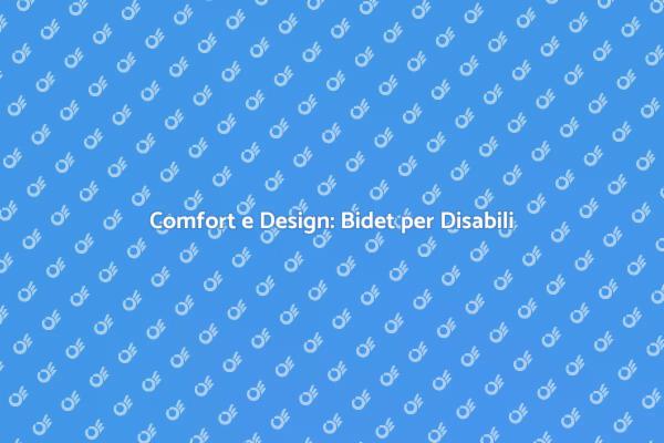 Bidet Accessibili per Spazi Ridotti