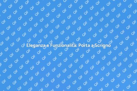 Porta a Scrigno con Chiusura Silenziosa