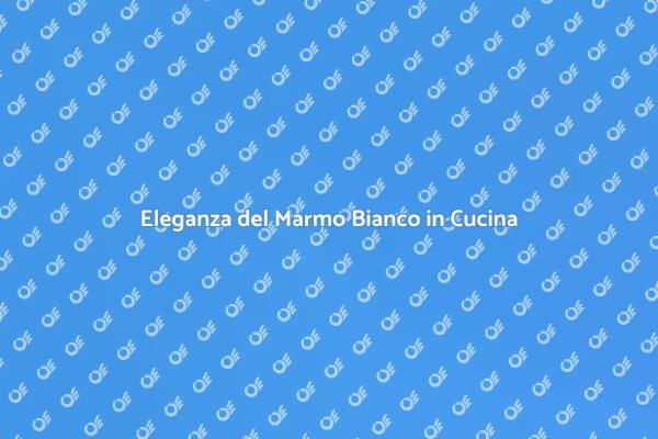 Trasforma la Tua Cucina con il Marmo