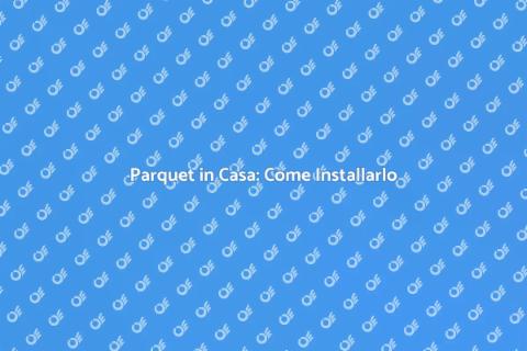 Installare Parquet: Guida Completa